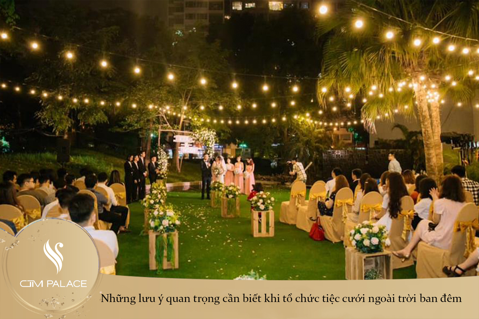 Những lưu ý quan trọng cần biết khi tổ chức tiệc cưới ngoài trời ban đêm